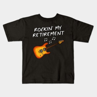 Electric Guitarist, Rockin' My Retirement, Retired Musician Kids T-Shirt